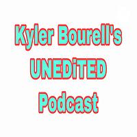 Kyler Bourell's UNEDiTED Podcast