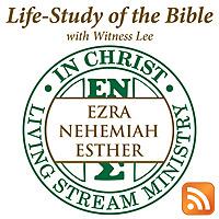 Life-Study of Ezra, Nehemiah & Esther with Witness Lee