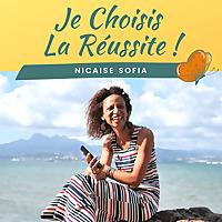 Je Choisis La Réussite - Nicaise Sofia