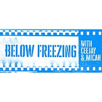 Below Freezing with CeeJay & Micah