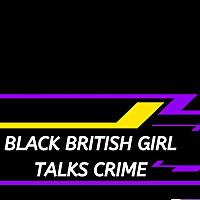 Black British Girl Talks Crime