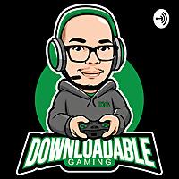 Downloadable Gaming Podcast