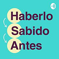 Haberlo Sabido Antes