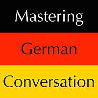 Mastering German Conversation by Dr. Brians Languages