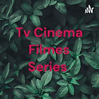 Tv Cinema Filmes Series