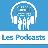 Les Podcasts du Village de la Justice