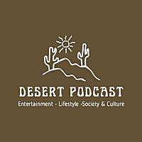 Desert Podcast