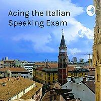 Acing the Italian Speaking Exam - A collection of sample questions and answers (Levels B1-C1)