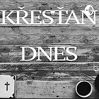Křesťan dnes