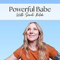 Powerful Babe by Sarah Rolak