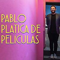 Pablo Platica de Películas
