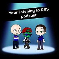 your listening to K.R.S podcast