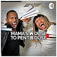 Mama's House to Penthouse: Your Personal Guide to Success
