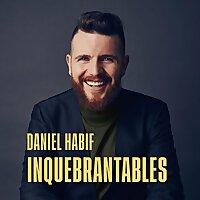Daniel Habif - INQUEBRANTABLES