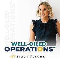 Well-Oiled Operations with Stacy Tuschl