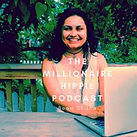 The Millionaire Hippie Podcast