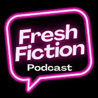 The Fresh Fiction Podcast