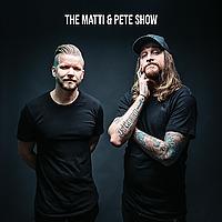 The Matti & Pete Show