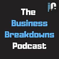 The Business Breakdowns Podcast