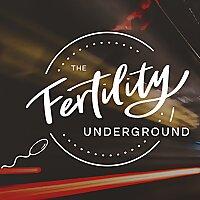The Fertility Underground Podcast