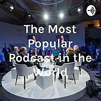 The Most Popular Podcast in the World