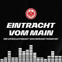 Eintracht vom Main – Der offizielle Podcast von Eintracht Frankfurt