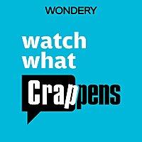 Watch What Crappens