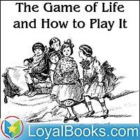 The Game of Life and How to Play It by Florence Scovel Shinn