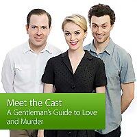 A Gentleman's Guide to Love & Murder: Meet the Cast