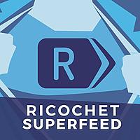 The Ricochet Superfeed