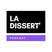 La dissert' Podcast