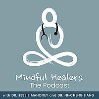 Healing Medicine: Mindfulness, Mindset & Physician Well-Being