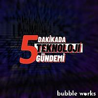 5 Dakikada Teknoloji Gündemi