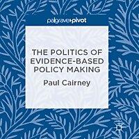 The Politics of Evidence-Based Policymaking (Professor Paul Cairney)