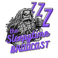 The SleepyTime Braacast