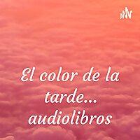 El color de la tarde... audiolibros