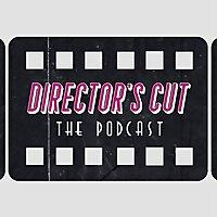 Director's Cut - The Podcast