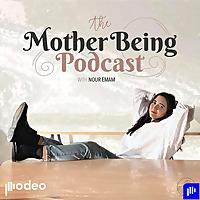 The Mother Being Podcast