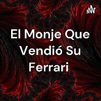 El Monje Que Vendió Su Ferrari