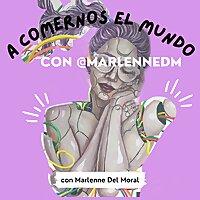 A comernos el mundo con @marlennedm