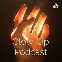 The Glow-Up Podcast