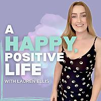A Happy, Positive Life