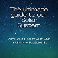 The ultimate guide to our Solar System