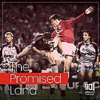 The Promised Land | A Manchester United Podcast