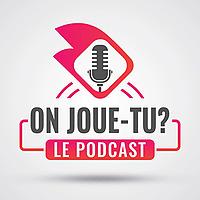 On Joue-Tu? Le Podcast des Jeux de Société