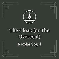 Read With Me: The Cloak (or The Overcoat) by Nikolai Gogol