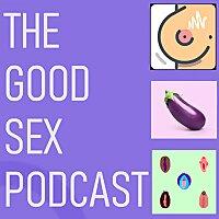 The Good Sex Podcast
