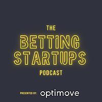The Betting Startups Podcast