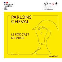 Parlons cheval - Le podcast de l'Institut français du cheval et de l'équitation