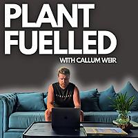 Plant Fuelled Podcast